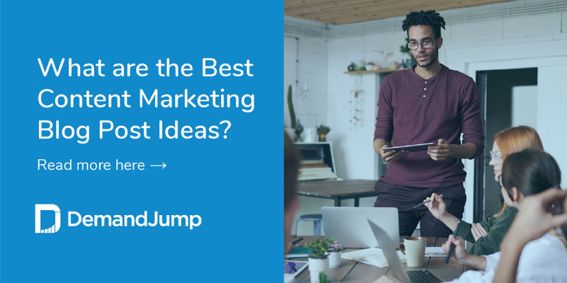 What Are the Best Content Marketing Blog Post Ideas?